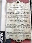 10 - La primera parte se imprimió en Madrid, en casa de Juan de la Cuesta, a finales de 1604. Salió a la venta en enero de 1605 con numerosas erratas, por culpa de la celeridad que imponía el contrato de edición.
