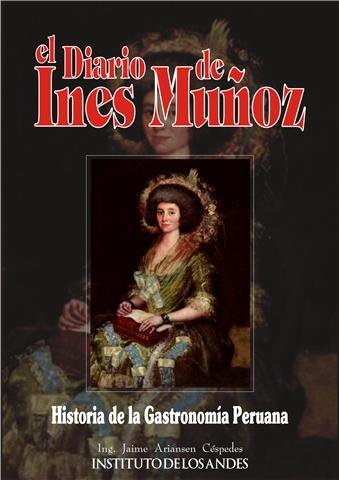 El testimonio del fabuloso encuentro de dos mundo a través del diario de una extraordinaria mujer llamada Inés Muñoz