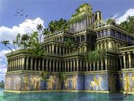 03 - Los Jardines Colgantes de Babilonia. Construidos en 605 a. C. - 562 a. C. Ubicados en la ciudad de Babilonia, actual Irak. Perduraron hasta no más allá de 126 a. C., cuando la ciudad fue destruida definitivamente por los persas.